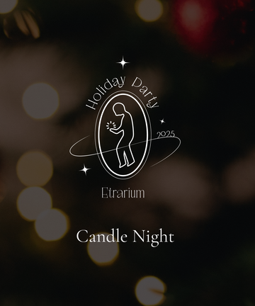 【東京会場】「Etrarium Holiday Party -candle night-」入場チケット 12/15(mon)